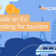 text guide on EU funding for toursm drawing of EU tourist destinations, train, plane and euro coins